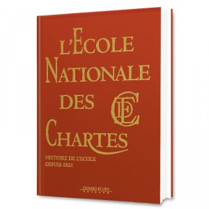 L'Ecole Nationale des Chartes - Histoire de l'Ecole depuis 1821