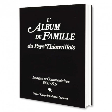 L’Album de Famille du Pays Thionvillois