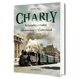 Charly - Schmalspurbahn - Luxemburg - Echternach 1904-1954