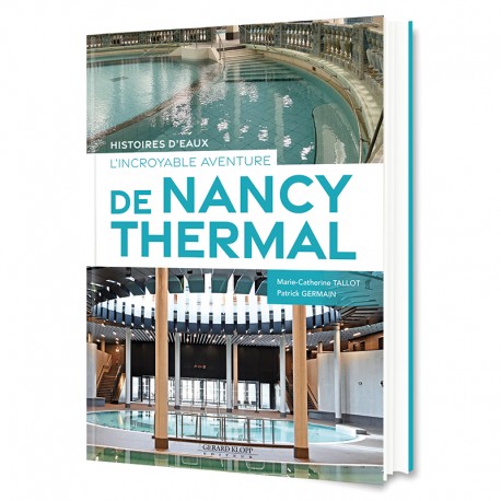 Histoire d’Eaux - L’incroyable Aventure de Nancy Thermal